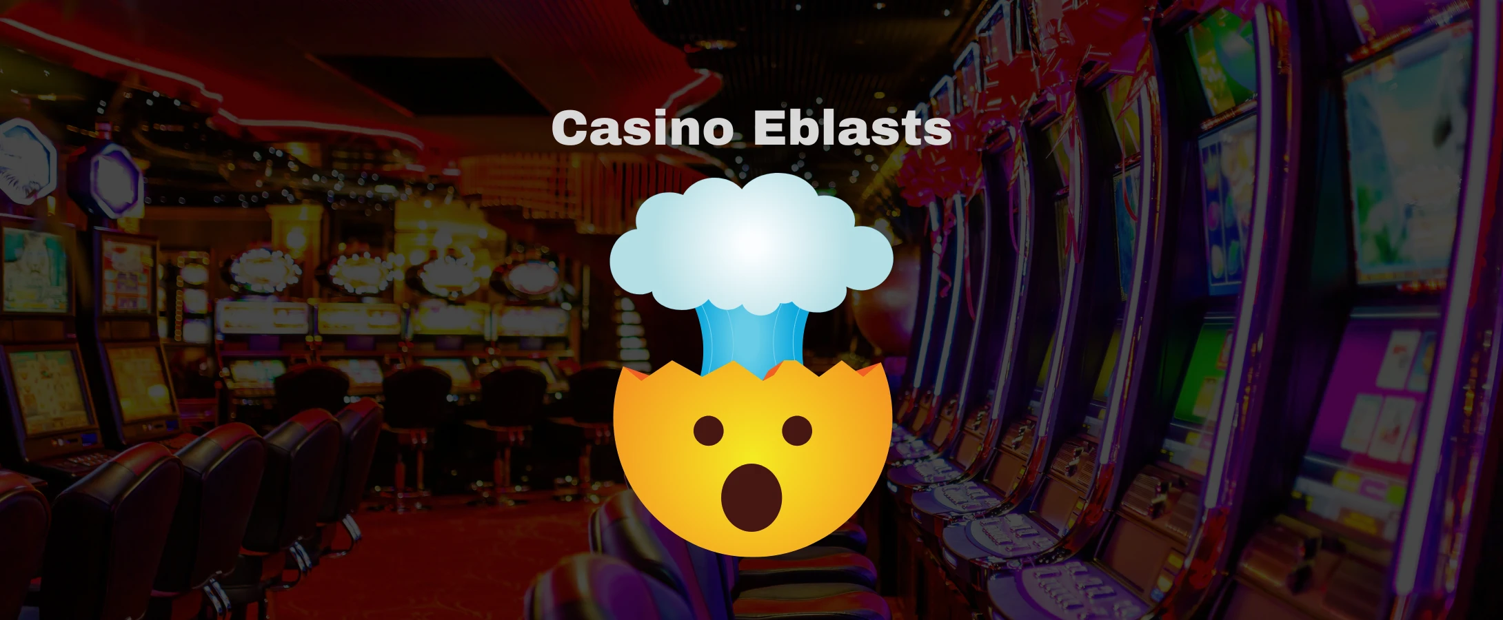 Your Monthly Casino "eBlast" Isn't Working Anymore